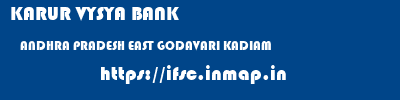 KARUR VYSYA BANK  ANDHRA PRADESH EAST GODAVARI KADIAM   ifsc code
